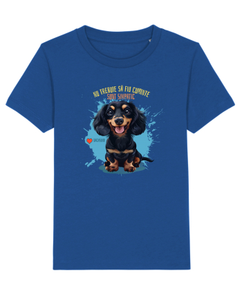 NU TREBUIE SA FIU CUMINTE, SUNT SIMPATIC - Dachsund / Teckel Majorelle Blue