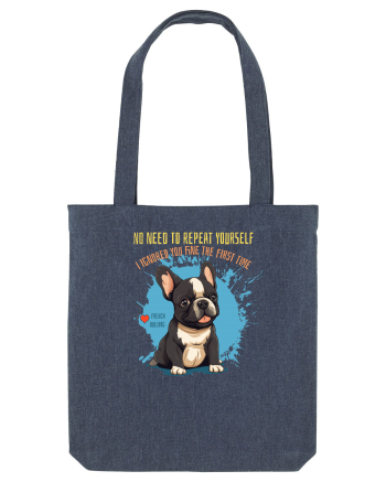 NU TREBUIE SA REPETI, TE_AM IGNORAT DE PRIMA DATA - French Bulldog Midnight Blue