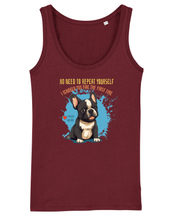 NU TREBUIE SA REPETI, TE_AM IGNORAT DE PRIMA DATA - French Bulldog Burgundy