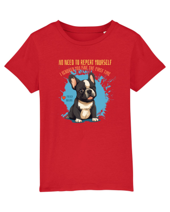 NU TREBUIE SA REPETI, TE_AM IGNORAT DE PRIMA DATA - French Bulldog Red