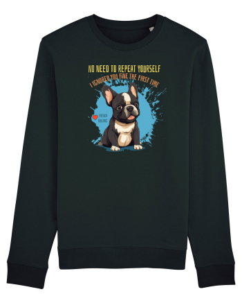 NU TREBUIE SA REPETI, TE_AM IGNORAT DE PRIMA DATA - French Bulldog Black