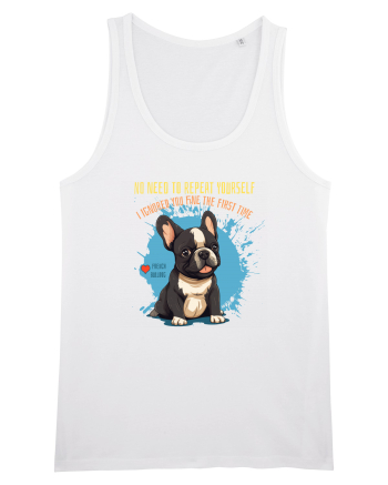 NU TREBUIE SA REPETI, TE_AM IGNORAT DE PRIMA DATA - French Bulldog White