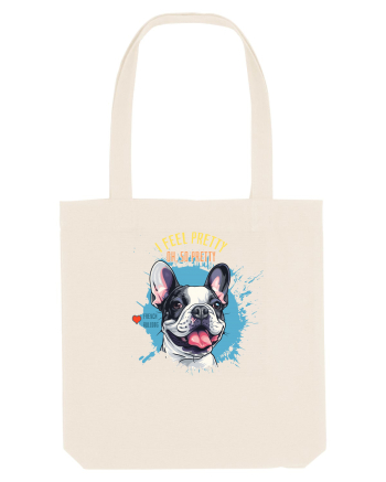 I FEEL PRETTY - French Bulldog Natural