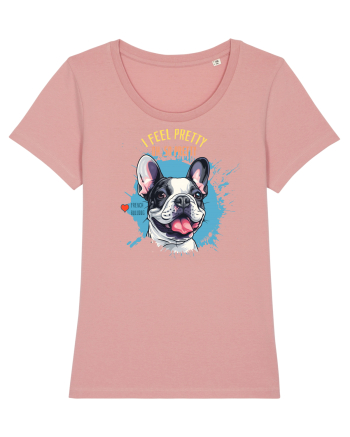 I FEEL PRETTY - French Bulldog Canyon Pink