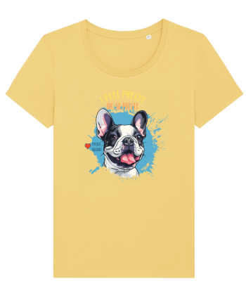 I FEEL PRETTY - French Bulldog Jojoba