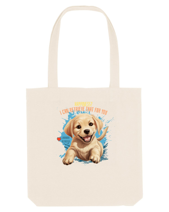 I CAN RETRIEVE HAPPINESS - Labrador Retriever Natural