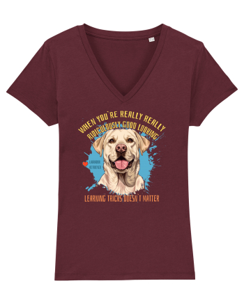 WHEN YOU`RE GOOD LOOKING - Labrador Retriever Burgundy
