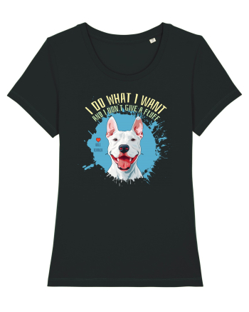 I DO WHAT I WANT & I DON`T GIVE A FLUFF - Bull Terrier Black