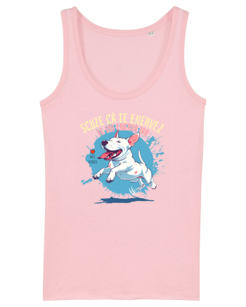 SCUZE CA TE ENERVEZ, TE VOI ENERVA IAR - Bull Terrier Cotton Pink