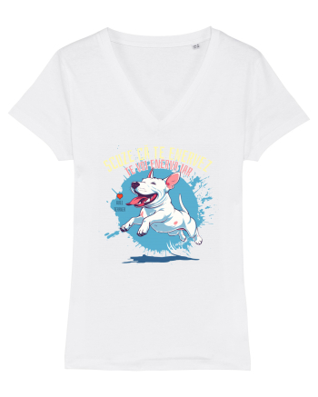 SCUZE CA TE ENERVEZ, TE VOI ENERVA IAR - Bull Terrier White