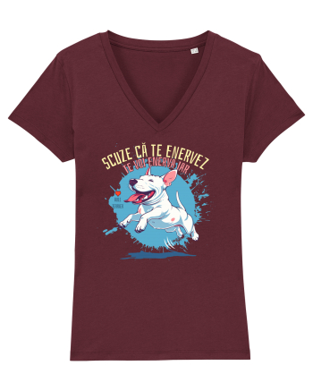 SCUZE CA TE ENERVEZ, TE VOI ENERVA IAR - Bull Terrier Burgundy