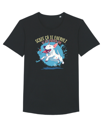 SCUZE CA TE ENERVEZ, TE VOI ENERVA IAR - Bull Terrier Black