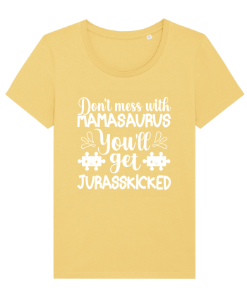 Don't Mess With Mamasaurus You'll Get Jurasskicked Jojoba