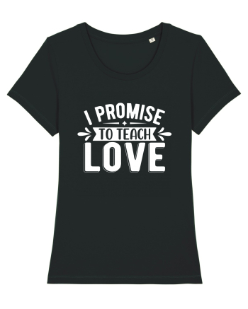 I Promise To Teach Love Black