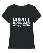 Respect Needs No Words Happy World Tricou mânecă scurtă guler larg fitted Damă Expresser