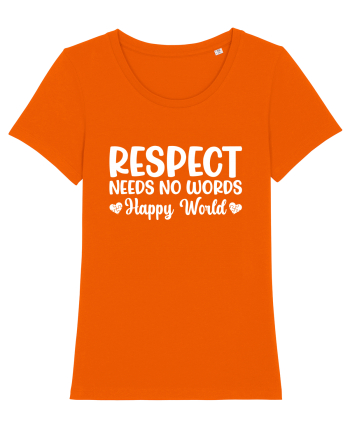 Respect Needs No Words Happy World Bright Orange