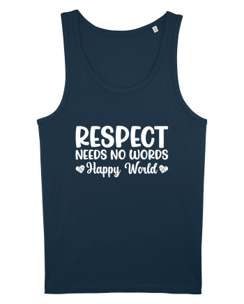 Respect Needs No Words Happy World Navy