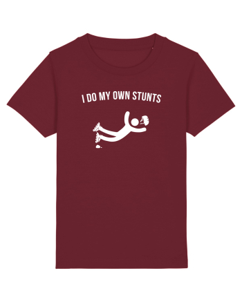 I do my own Stunts Burgundy