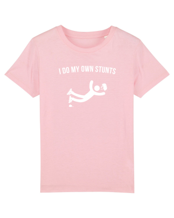 I do my own Stunts Cotton Pink