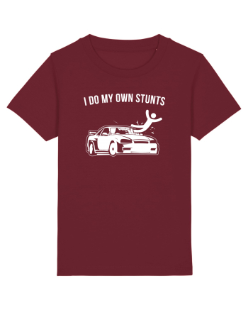 I do my own Stunts Burgundy