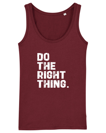 Do the Right Thing Burgundy