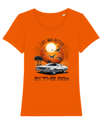 pentru nostalgicii anilor 80 - Life was better in the 80s Bright Orange