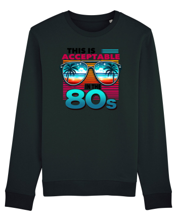pentru nostalgicii anilor 80 - This is acceptable in the 80s Black