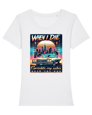 pentru nostalgicii anilor 80 - When I die, sprinkle my ashes over the 80s White