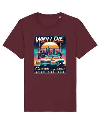 pentru nostalgicii anilor 80 - When I die, sprinkle my ashes over the 80s Burgundy