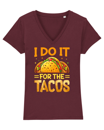 I do it for the tacos Burgundy