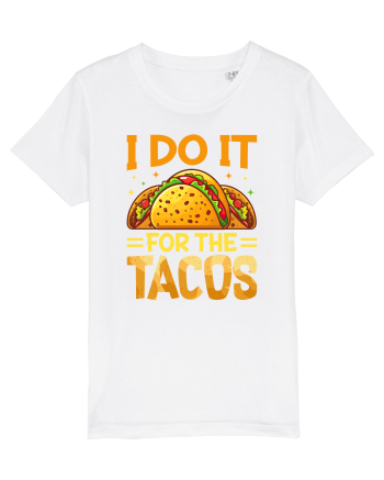 I do it for the tacos White