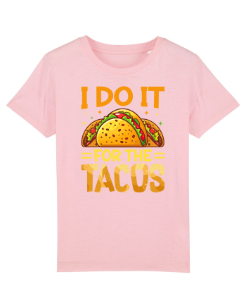 I do it for the tacos Cotton Pink