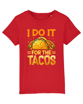 I do it for the tacos Red