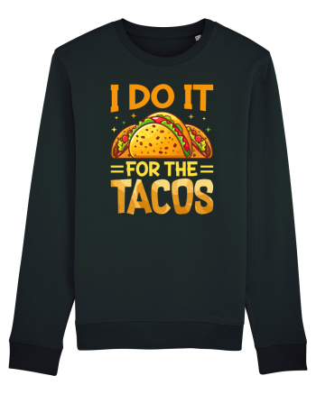 I do it for the tacos Black