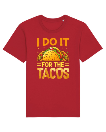 I do it for the tacos Red