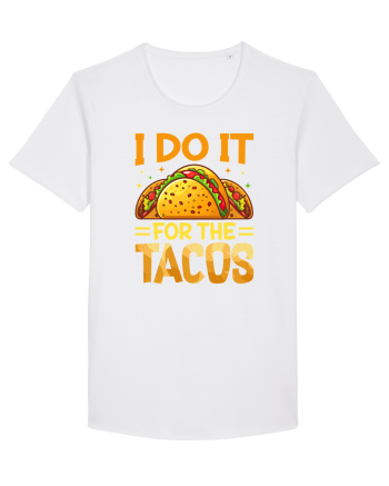 I do it for the tacos White
