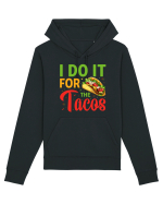 I do it for the tacos Hanorac Unisex Drummer