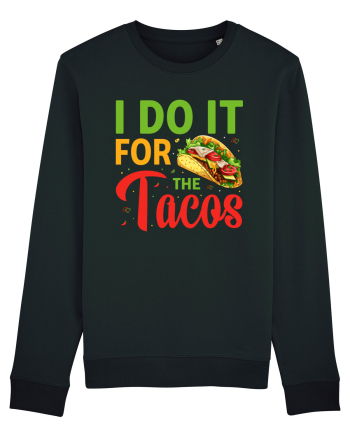 I do it for the tacos Black