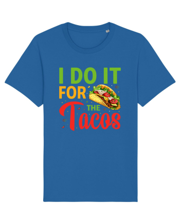 I do it for the tacos Royal Blue