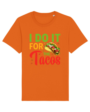 I do it for the tacos Bright Orange