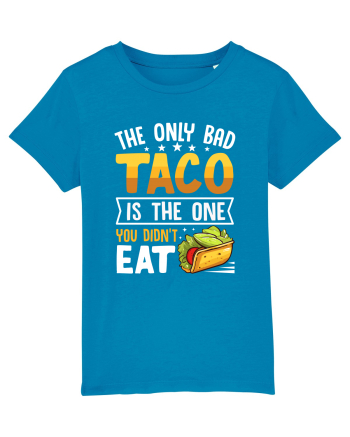The only bad taco is the one you didn't eat Azur