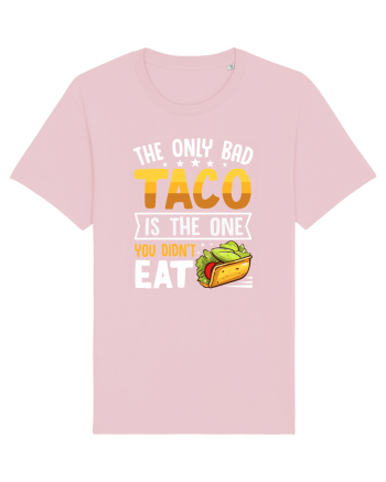 The only bad taco is the one you didn't eat Cotton Pink