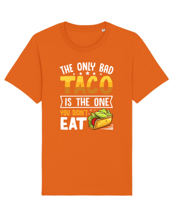 The only bad taco is the one you didn't eat Bright Orange