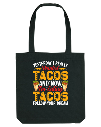 Yesterday I really wanted tacos and now I'm eating tacos follow your dream Black