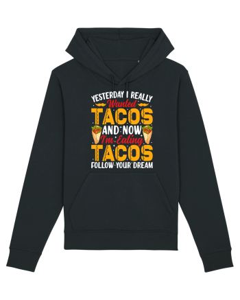 Yesterday I really wanted tacos and now I'm eating tacos follow your dream Black