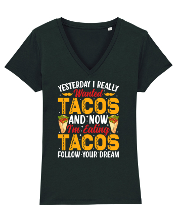 Yesterday I really wanted tacos and now I'm eating tacos follow your dream Black