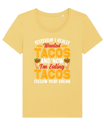 Yesterday I really wanted tacos and now I'm eating tacos follow your dream Jojoba