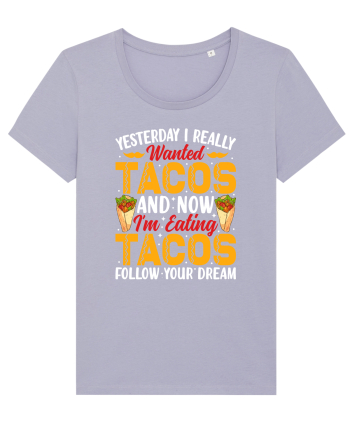 Yesterday I really wanted tacos and now I'm eating tacos follow your dream Lavender