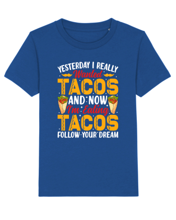 Yesterday I really wanted tacos and now I'm eating tacos follow your dream Majorelle Blue