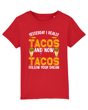 Yesterday I really wanted tacos and now I'm eating tacos follow your dream Red